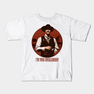 I'm Your Huckleberry Kids T-Shirt